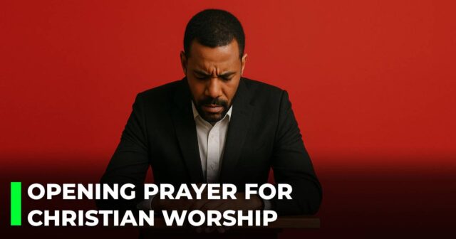 Opening prayer for Christian worship