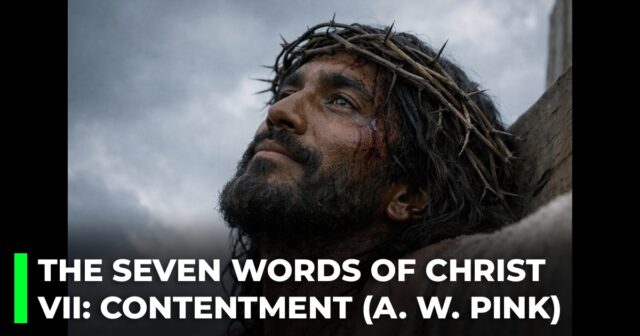 The seven last words of Christ on the cross. VII_ The word of contentment