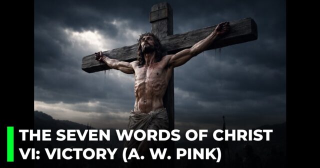 The seven last words of Christ on the cross. VI: The word of victory