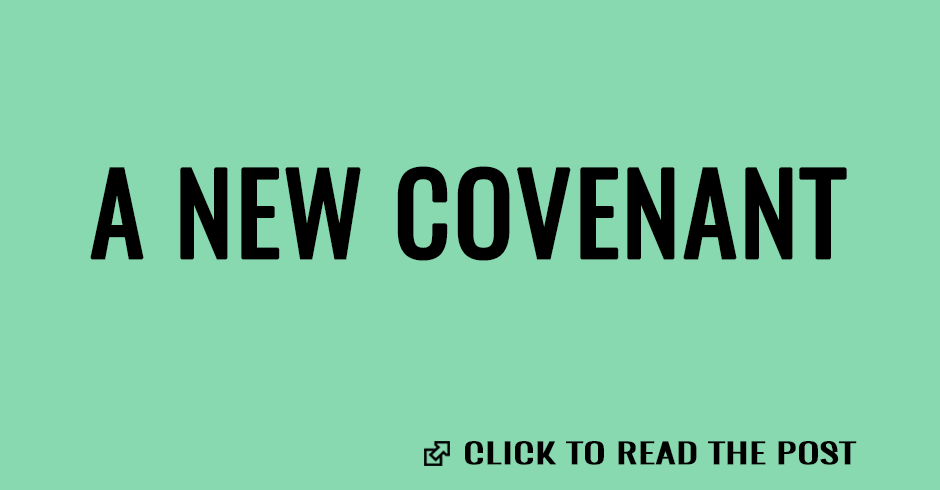 A NEW COVENANT