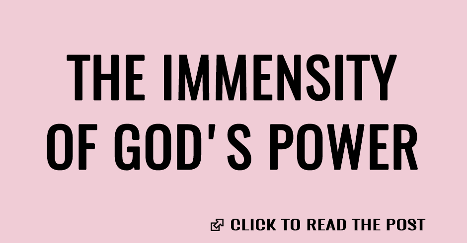 The immensity of God's power