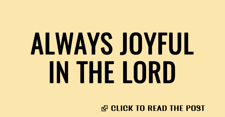 Always joyful in the Lord