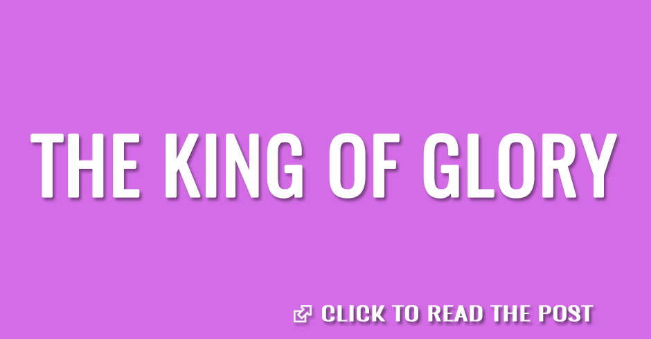 The king of glory