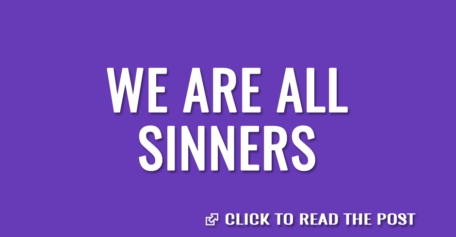 We are all sinners