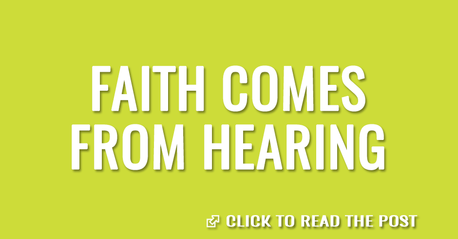 Faith comes from hearing