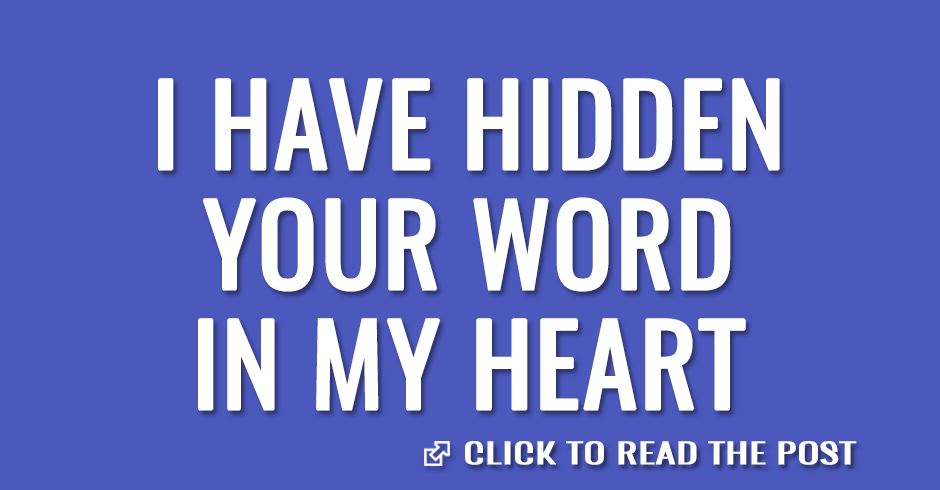 I have hidden your word in my heart 2