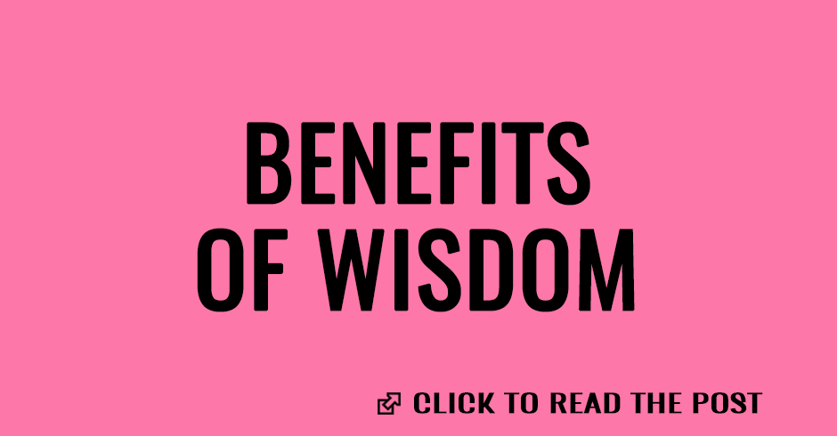 Benefits of wisdom