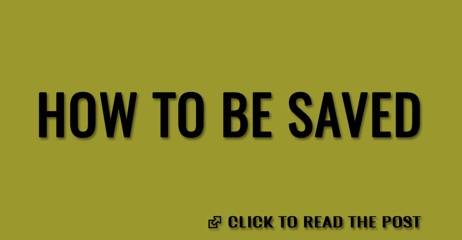 How to be saved