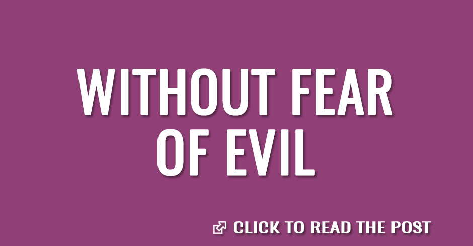Without fear of evil