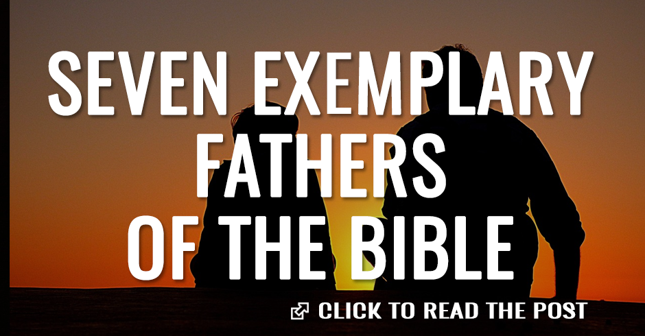 Seven exemplary fathers of the Bible