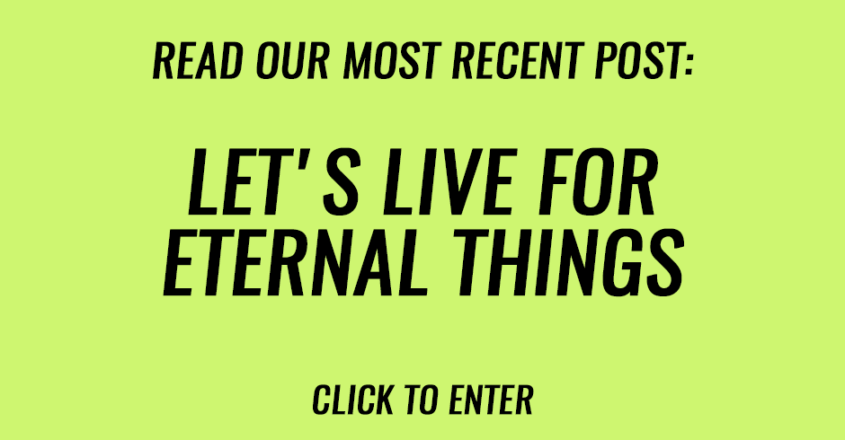 Let's live for eternal things