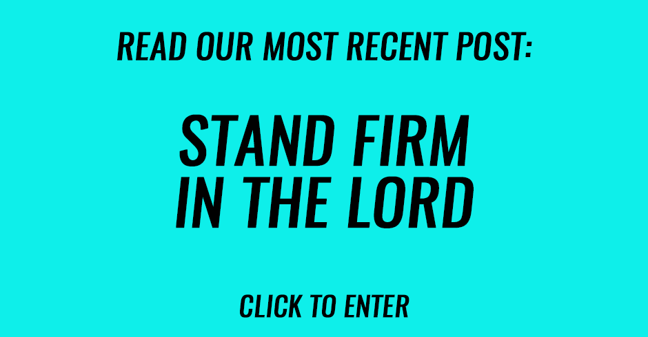 Stand firm in The Lord