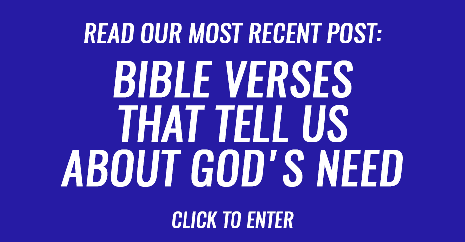 Bible verses that tell us about God's need