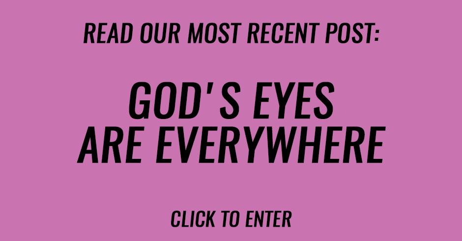 God's eyes are everywhere