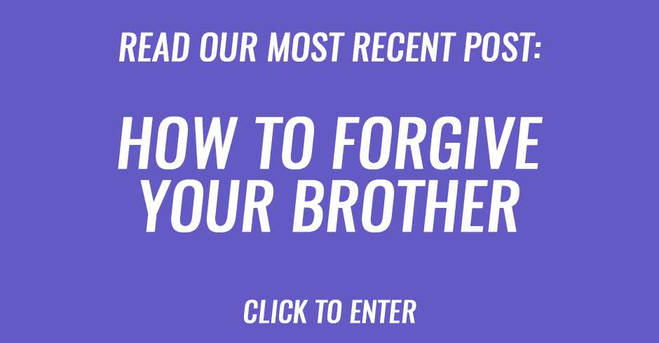 How to forgive your brother