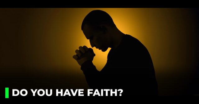 Do you have faith?