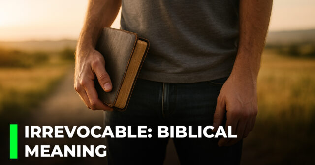 Irrevocable: Biblical meaning