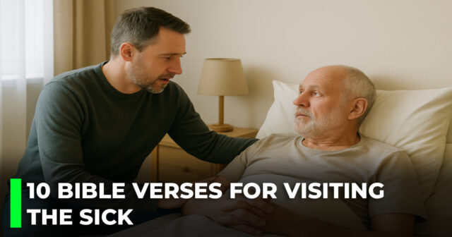 10 Bible verses for visiting the sick