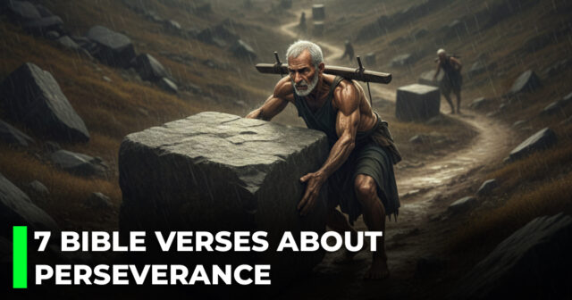 7 Bible Verses About Perseverance