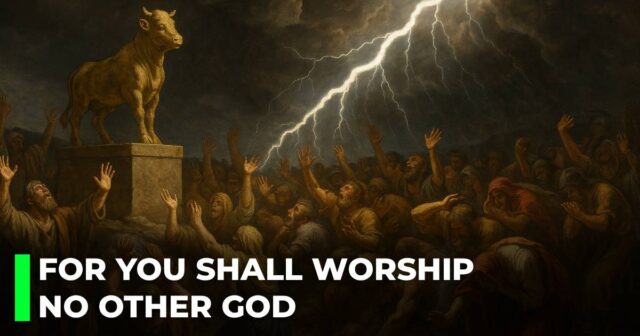 for you shall worship no other god