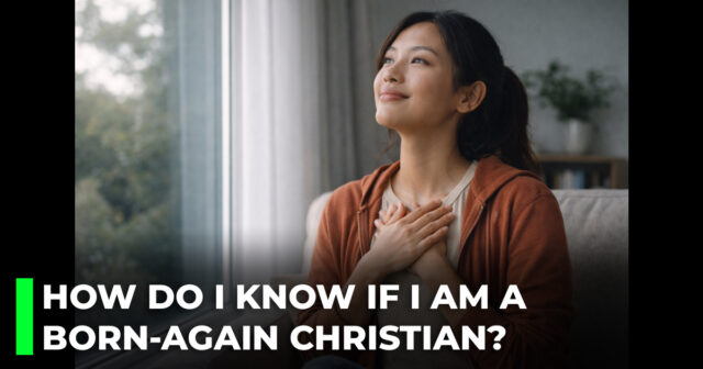 How do I know if I am a born-again christian?
