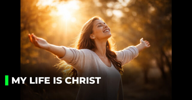 My life is Christ