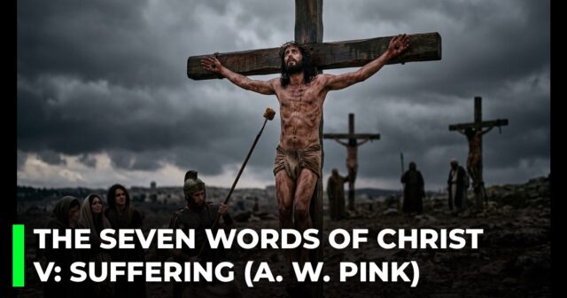 The seven last words of Christ on the cross. V_ The word of suffering
